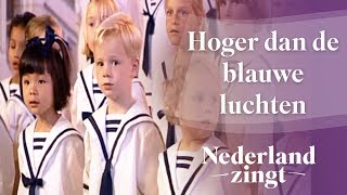 Hoger dan de blauwe luchten medley  Nederland Zingt [upl. by Oam]