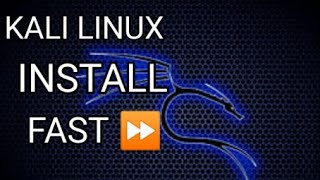 Kali Linux install fast [upl. by Ayk]