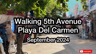 WALKING 5TH AVENUE PLAYA DEL CARMEN MEXICO SEPTEMBER 2024 WALKING TOUR [upl. by Coral551]