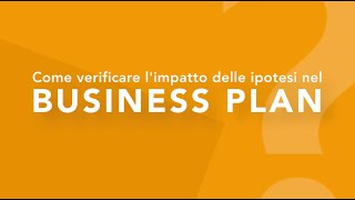 Come verificare l’impatto delle ipotesi nel business plan [upl. by Eeraj138]