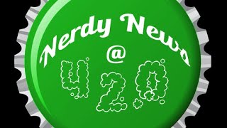 Nerdy News at 420 with Hex and Will [upl. by Nosnirb734]