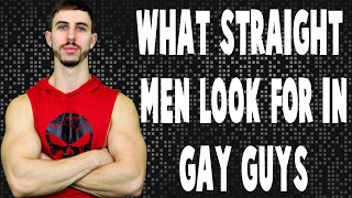 What Straight Men Look For In Gay Men [upl. by Petty]