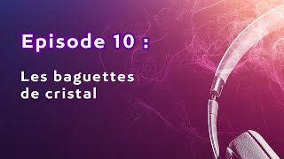 Les baguettes de cristal [upl. by Aleunamme]