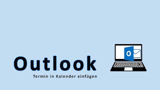 Outlook Termin in Kalender einfügen [upl. by Ashlin76]