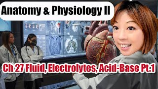 Ch 27 Fluid Electrolytes AcidBase Part 1 [upl. by Llehsar]