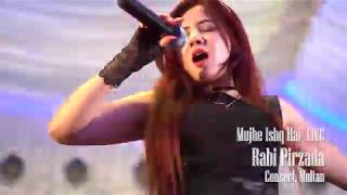 RABI PIRZADA  MUJHE ISHQ HAI LIVE CONCERT MULTAN [upl. by Ithaman458]