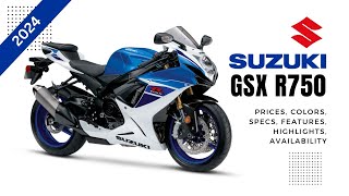 2024 Suzuki GSX R750 Price Colors Highlights Specs Features Availability [upl. by Jessabell200]