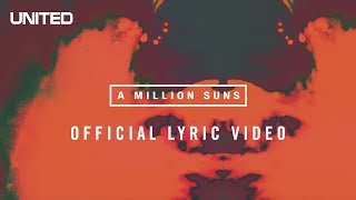 A Million Suns Lyric Video  Hillsong UNITED [upl. by Folger]