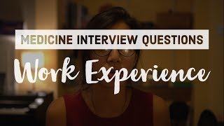 Medicine Interview Tips  Talking about Work Experience [upl. by Cung]