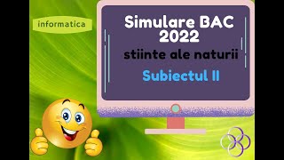 C Bac 2022  Simulare informatică SN  Sub II [upl. by Eneles92]