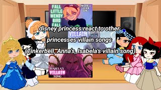 disney princess react to other princesses villain songs Tinkerbell Annas Isabelas villain song [upl. by Wallraff]