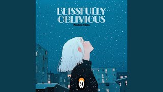 Blissfully oblivious [upl. by Nic]