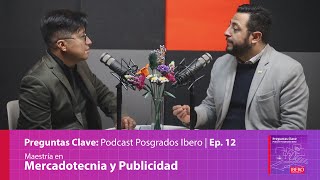 Preguntas Clave Podcast Posgrados Ibero  Maestría en Mercadotecnia y Publicidad  Ep 12 [upl. by Cassady]