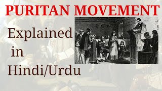 Puritanism or Puritan Movement explained in HindiUrdu [upl. by Ailemap]