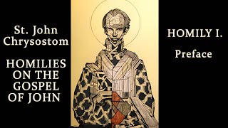 St John Chrysostom Homilies On The Gospel Of John Homily I Preface [upl. by Christyna146]