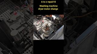 Washing machine dryer motor change atozrepair10 shortvideo trending washingmachinemotor [upl. by Aisek696]