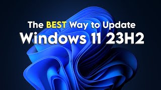 The BEST Way to Update Windows 11 23H2 [upl. by Roth]