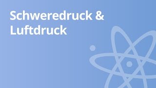 Richtig verstehen Schweredruck und Luftdruck  Physik  Mechanik [upl. by Zeke]