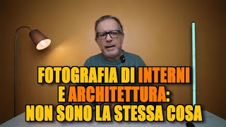 Fotografia di interni e architettura non sono la stessa cosa [upl. by Patrica]