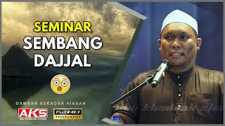 116  Seminar Sembang DAJJAL  Ustaz Auni Mohamed  Jan 2018 [upl. by Creighton93]