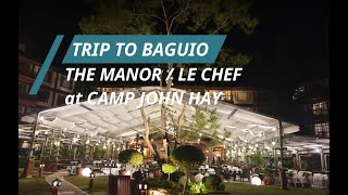 Trip to Baguio  The Manor  Le Chef at Camp John Hay [upl. by Landers]