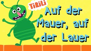 Auf der Mauer auf der Lauer  TiRiLi Kinderlieder zum Mitsingen [upl. by Nagel]