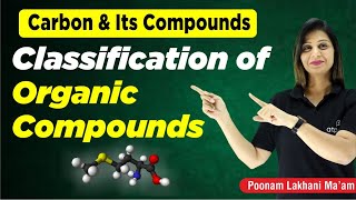 Classification of Organic Compounds  Carbon and Its Compound Class 10  Poonam mam  ATP STAR KOTA [upl. by Tamanaha105]