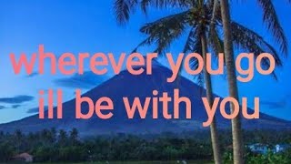 wherever you go ill be with you the flame songlyrics [upl. by Ettenan]