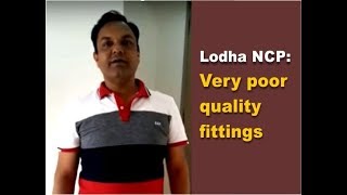 Lodha NCP Bad quality fittings poor workmanship amp carpet area shortage [upl. by Hallock]