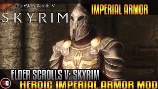 The Elder Scrolls V Skyrim  Heroic Imperial Armor Mod [upl. by Yesrod]