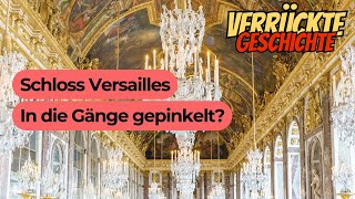 Wurden in die Ecken gepinkelt Versailles unter Ludwig XIV [upl. by Shivers]