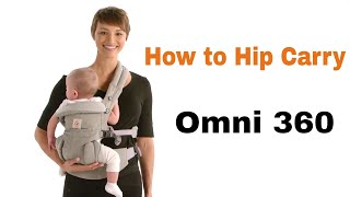 How Do I Hip Carry  Omni 360  Baby Carrier [upl. by Tully]