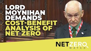 Lord Moynihan of Chelsea demands costbenefit analysis of Net Zero [upl. by Boy]