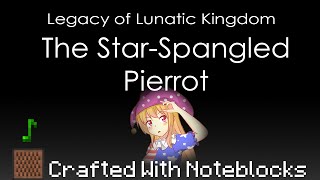 The StarSpangled Pierrot  Crafted with Noteblocks  Touhou 15 [upl. by Sung]