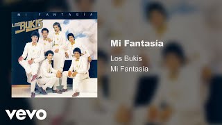 Los Bukis  Mi Fantasía Audio [upl. by Cannice]