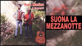 Totò Marino  Suona la mezzanotte [upl. by Betthezul251]