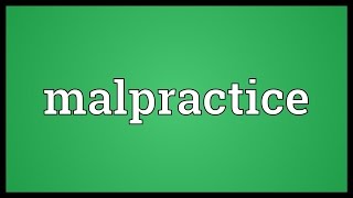 Malpractice Meaning [upl. by Amato]