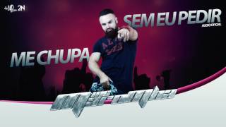 MC Maromba  Me Chupa Sem Eu Pedir Studio Sound Black [upl. by Fosque]