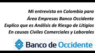 Mi Entrevista para el Banco Occidente de Colombia sobre Analisis de Riesgo en Litigios Corporativos [upl. by Yenatirb]