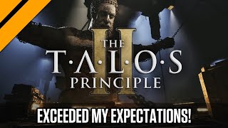 Talos Principle 2 has Exceeded my Wildest Expectations [upl. by Annoled204]