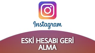 İnstagram Eski Hesabı Geri Alma Nasıl Yapılır [upl. by Anircam]