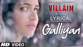 Lyrical Galliyan Full Song with Lyrics  Ek Villain  Ankit Tiwari  Sidharth Malhotra [upl. by Boutis]