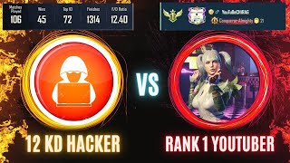 Rank 1 🇮🇳Conqueror YouTuber Vs 12Kd Hacker😠 [upl. by Abdulla]