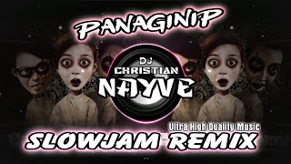 Panaginip Slowjam Remix  Dj Christian Nayve [upl. by Vaientina]