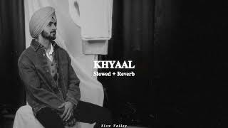 Khyaal  Nirvair Pannu Slowed Reverb  Mxrci [upl. by Launame967]