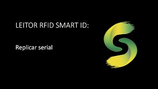 LEITOR RFID SMART ID  Replicar serial [upl. by Yrok]