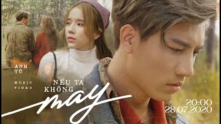 NẾU TA KHÔNG MAY  Anh Tú ft LyLy  Official MV [upl. by Piderit712]