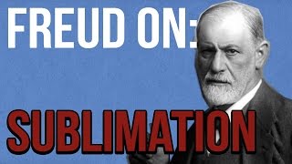 Freud on Sublimation [upl. by Karalee]