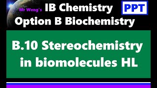 IB Chemistry HL Option B Biochemistry B10 Stereochemistry in biomolecules [upl. by Lawtun107]