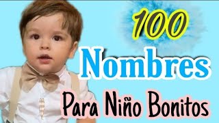 100 Nombres de Niño 👶 Bonitos hermosos en Tendencia para este 2024 [upl. by Enitsirhk97]